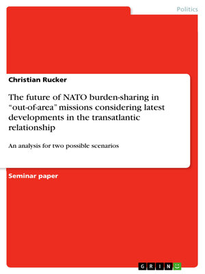 cover image of The future of NATO burden-sharing in "out-of-area" missions considering latest developments in the transatlantic relationship